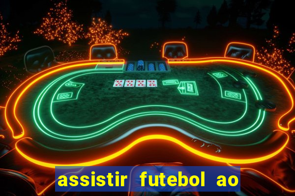 assistir futebol ao vivo sem travar